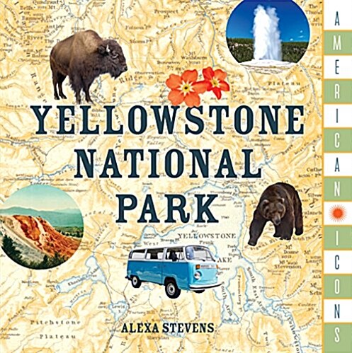 American Icons: Yellowstone National Park (Hardcover)