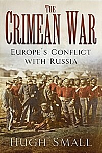 The Crimean War : Europes Conflict with Russia (Paperback)