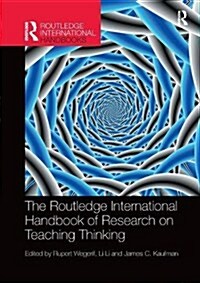 The Routledge International Handbook of Research on Teaching Thinking (Paperback)