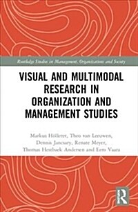 Visual and Multimodal Research in Organization and Management Studies (Hardcover)