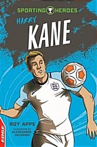 EDGE: Sporting Heroes: Harry Kane (Hardcover, Illustrated ed)