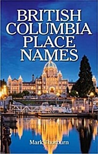 BRITISH COLUMBIA PLACE NAMES (Paperback)