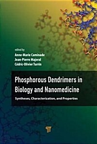 Phosphorous Dendrimers in Biology and Nanomedicine: Syntheses, Characterization, and Properties (Hardcover)