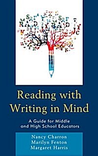 Reading with Writing in Mind: A Guide for Middle and High School Educators (Hardcover)