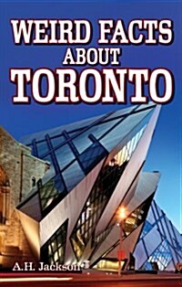 Weird Facts About Toronto (Paperback)