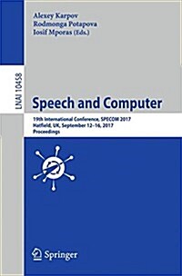 Speech and Computer: 19th International Conference, Specom 2017, Hatfield, UK, September 12-16, 2017, Proceedings (Paperback, 2017)