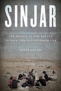 Sinjar: 14 Days That Saved the Yazidis from Islamic State (Hardcover)