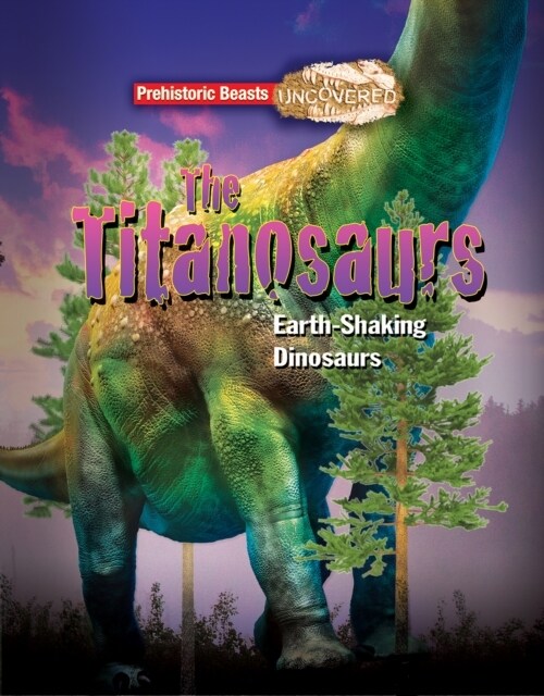Titanosaurs : Earth-Shaking Dinosaurs (Paperback)