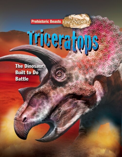 Triceratops : The Dinosaur Built to Do Battle (Paperback)