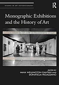 Monographic Exhibitions and the History of Art (Hardcover)