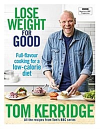 Lose Weight for Good : Full-flavour cooking for a low-calorie diet (Hardcover)