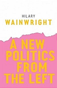 A New Politics from the Left (Hardcover)