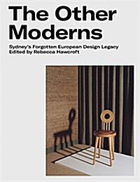 The Other Moderns: Sydneys Forgotten European Design Legacy (Paperback, None)