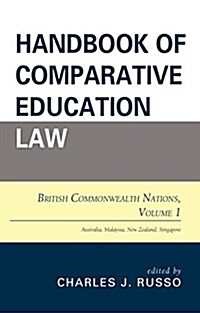 Handbook of Comparative Education Law: British Commonwealth Nations, Volume 1 (Hardcover)