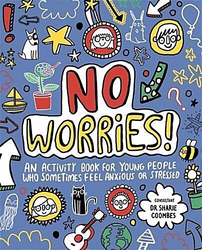 No Worries! Mindful Kids : An activity book for children who sometimes feel anxious or stressed (Paperback)