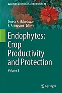 Endophytes: Crop Productivity and Protection: Volume 2 (Hardcover, 2017)