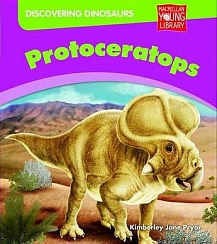 Discovering Dinosaurs : Protoceratops (Hardcover)