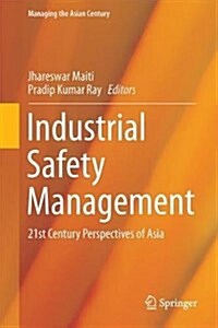 Industrial Safety Management: 21st Century Perspectives of Asia (Hardcover, 2018)