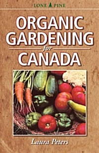 Organic Gardening for Canada (Paperback)