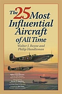 The 25 Most Influential Aircraft of All Time (Hardcover)