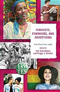 Feminists, Feminisms, and Advertising: Some Restrictions Apply (Hardcover)