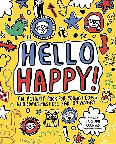Hello Happy! Mindful Kids : An activity book for children who sometimes feel sad or angry. (Paperback)
