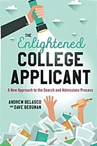 The Enlightened College Applicant: A New Approach to the Search and Admissions Process (Paperback)