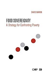 Food Sovereignty : A Strategy for Confronting Poverty (Paperback)