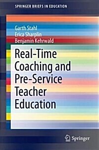 Real-Time Coaching and Pre-Service Teacher Education (Hardcover, 2018)