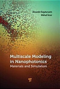 Multiscale Modeling in Nanophotonics: Materials and Simulations (Hardcover)