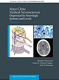 Mayo Clinic Medical Neurosciences: Organized by Neurologic System and Level (Hardcover, 6)