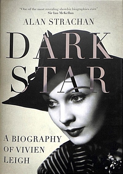 Dark Star : A Biography of Vivien Leigh (Hardcover)