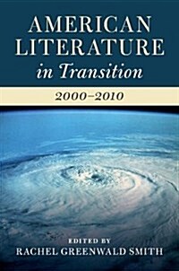 American Literature in Transition, 2000-2010 (Hardcover)