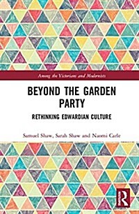 Edwardian Culture : Beyond the Garden Party (Hardcover)