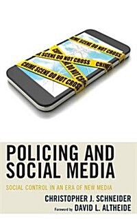 Policing and Social Media: Social Control in an Era of New Media (Paperback)