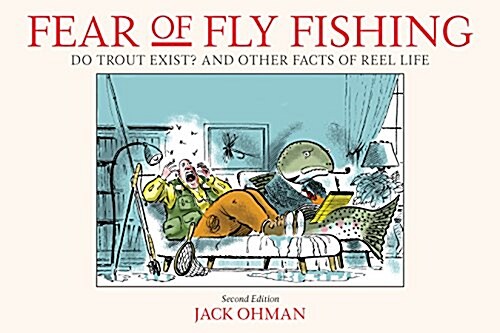 Fear of Fly Fishing: Do Trout Exist? and Other Facts of Reel Life (Paperback, 2)