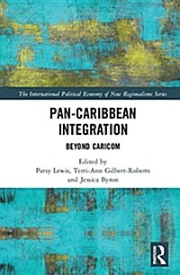 Pan-Caribbean Integration : Beyond CARICOM (Hardcover)