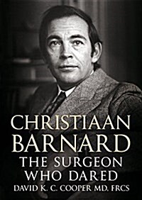 Christiaan Barnard : The Surgeon Who Dared (Hardcover)