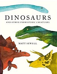 Dinosaurs : and Other Prehistoric Creatures (Hardcover)