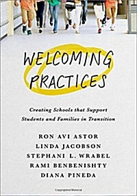 Welcoming Practices: Creating Schools That Support Students and Families in Transition (Paperback)