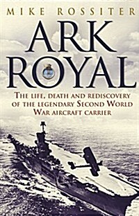 Ark Royal : Sailing Into Glory (Paperback)