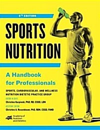 Sports Nutrition : A Handbook for Professionals (Paperback, 6 Revised edition)
