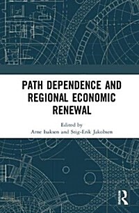 Path Dependence and Regional Economic Renewal (Hardcover)