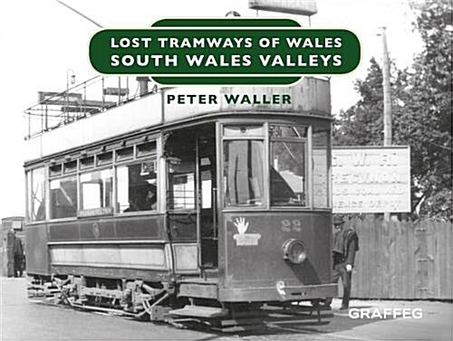 Lost Tramways of Wales: South Wales and Valleys (Hardcover)