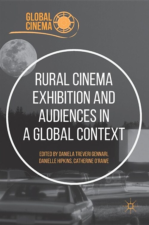 Rural Cinema Exhibition and Audiences in a Global Context (Hardcover, 2018)