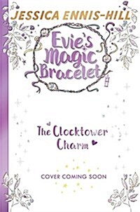 Evies Magic Bracelet: The Clocktower Charm : Book 5 (Paperback)