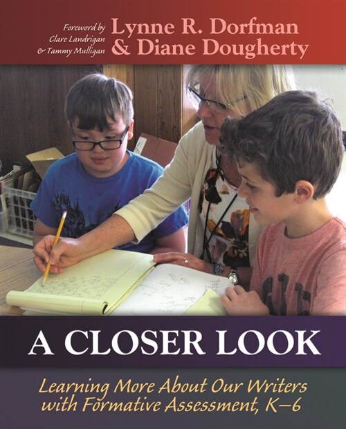 A Closer Look: Learning More About Our Writers with Formative Assessment (Paperback)