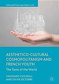 Aesthetico-Cultural Cosmopolitanism and French Youth: The Taste of the World (Hardcover, 2018)