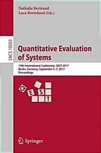 Quantitative Evaluation of Systems: 14th International Conference, Qest 2017, Berlin, Germany, September 5-7, 2017, Proceedings (Paperback, 2017)