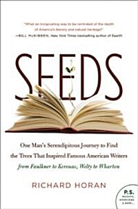Seeds: One Mans Serendipitous Journey to Find the Trees That Inspired Famous American Writers from Faulkner to Kerouac, Welt (Paperback)